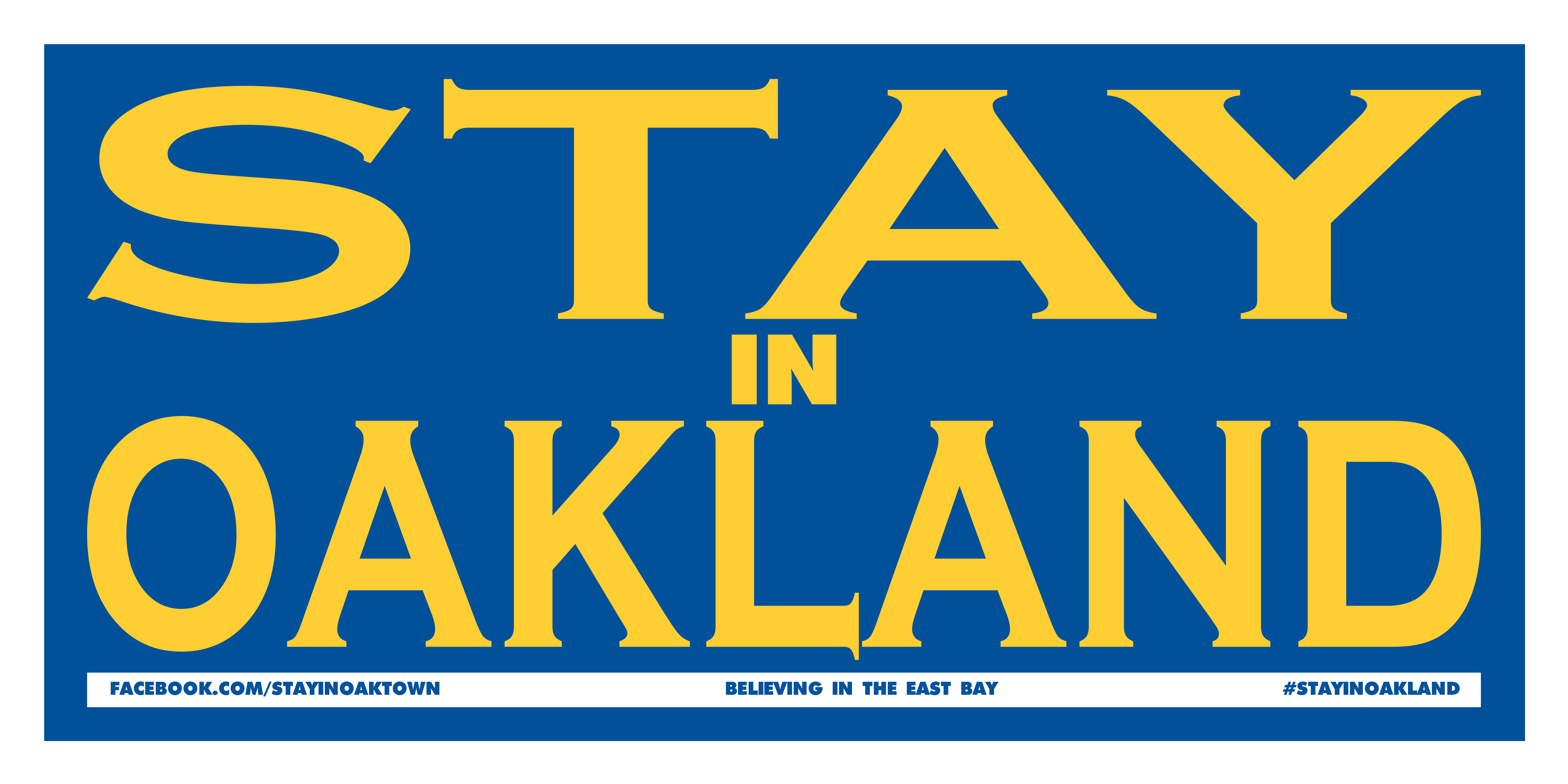 Stay In Oakland!